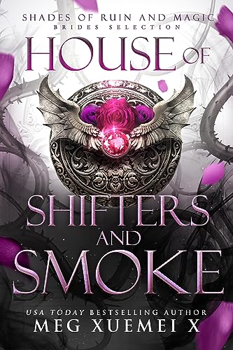 House of Shifter and Smoke (SHADES OF RUIN AND MAGIC Book 3)