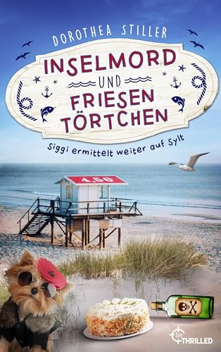 Inselmord & Friesentörtchen: Siggi ermittelt erneut auf Sylt (Siggi goes Sylt 4)