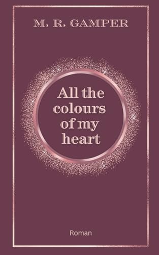 All the colours of my heart (True Love, Band 2)