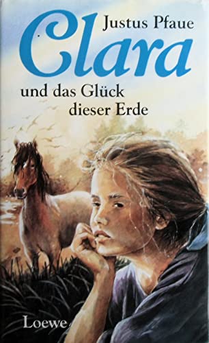 Clara und das Glück dieser Erde