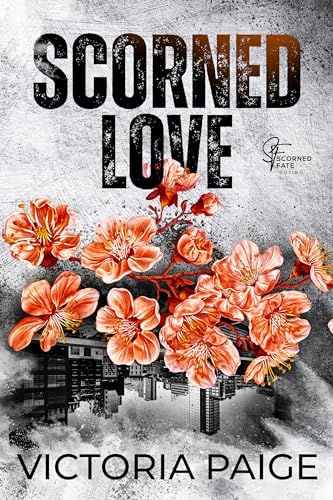 Scorned Love: An Enemies to Lovers Romance (Scorned Fate)