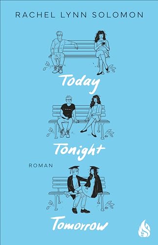 Today, Tonight, Tomorrow: Band 1 des Rivals-to-Lovers-Bestsellers endlich auch auf Deutsch! (Rowan & Neil)