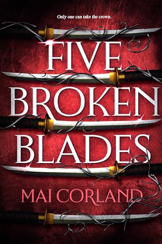 Five Broken Blades: Discover the dark adventure fantasy debut taking the world by storm (The Broken Blades)