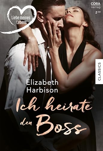Ich heirate den Boss (Liebe meines Lebens 2)