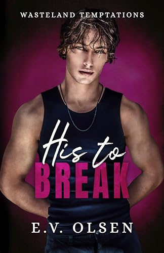 His to Break: A Dark MM Age Gap Romance (Wasteland Temptations Book 3)