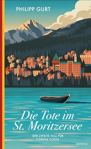 Die Tote im St. Moritzersee: Der zweite Fall für Corina Costa (Ein Fall für Corina Costa 2)