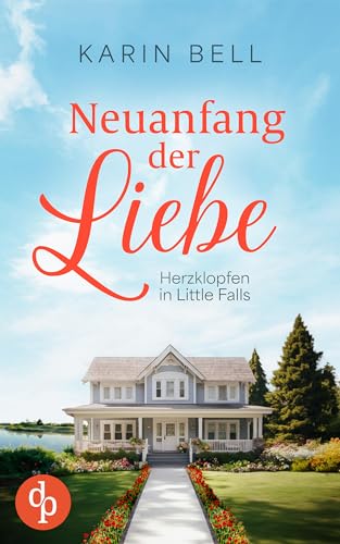 Neuanfang der Liebe (Herzklopfen in Little Falls-Reihe 1)