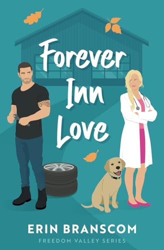 Forever Inn Love: (Freedom Valley Series Book 5): A Small Town Second Chance First Love Romance