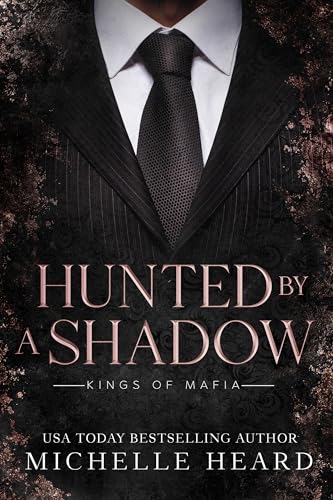 Hunted By A Shadow (Kings Of Mafia)