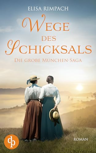 Wege des Schicksals (Die große München-Saga 3)