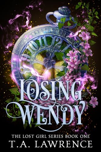 Losing Wendy: A Dark Fantasy Peter Pan Retelling (The Lost Girl Series Book 1)