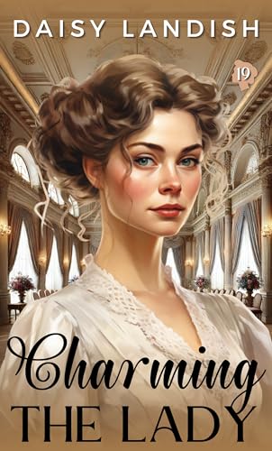 Charming the Lady: A Clean Regency Romance (The Lady Series Book 19)
