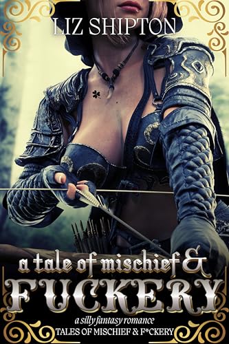 A Tale of Mischief and F*ckery: Short Enemies-to-Lovers Fantasy Romance (Tales of Mischief and F*ckery)