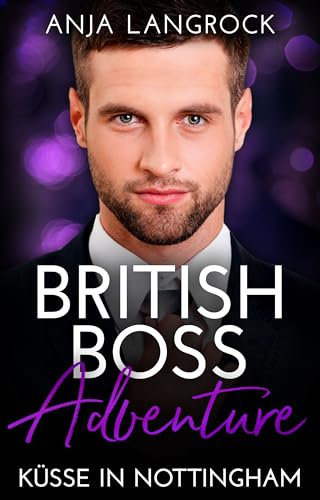 British Boss Adventure: Küsse in Nottingham