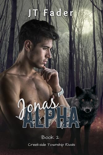 Jonas' Alpha: An Urban Fantasy M/M Wolf Shifter MPreg Romance (Creekside Township Rivals Book 2)