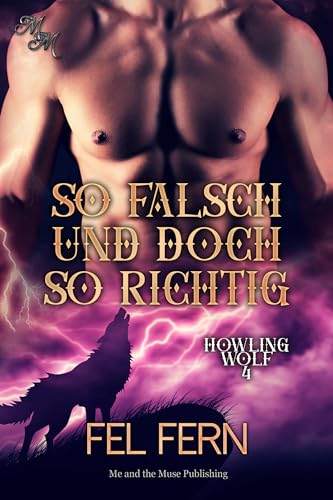 So falsch und doch so richtig (Howling Wolf 4)