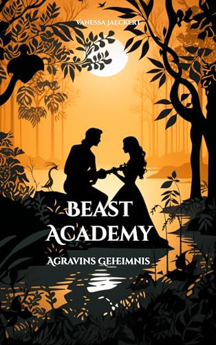 Beast Academy: Agravins Geheimnis (Beast Academy - Agravins Geheimnis 1)