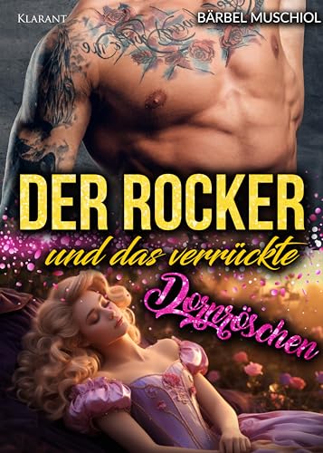 Der Rocker und das verrückte Dornröschen. Rockerroman (Rocker Märchen 3)
