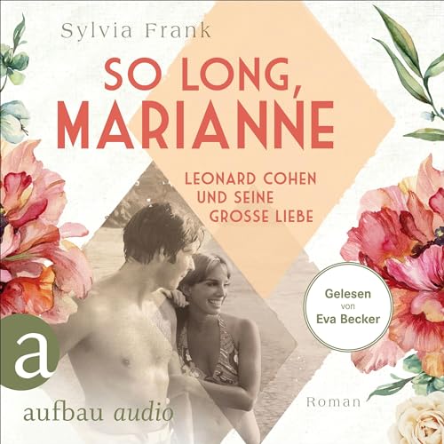 So long, Marianne - Leonard Cohen und seine große Liebe: Berühmte Paare - große Geschichten 4