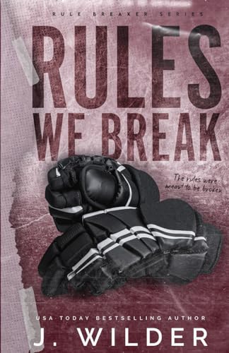 Rules We Break (Rule Breaker Series, Band 4)