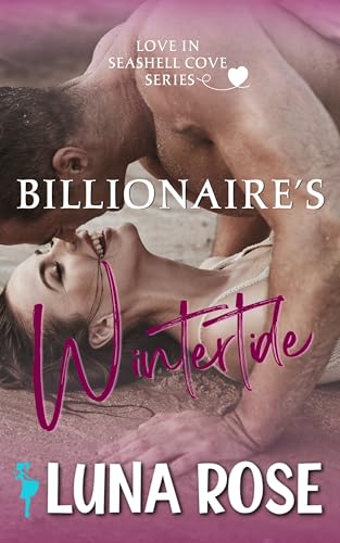 Billionaire's Wintertide: A Later in Life, Small Town Romance (Seashell Cove: Love by the Beach)