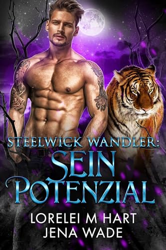 Steelwick-Wandler: Sein Potenzial: Eine M/M Wandler Mpreg Romanze (Steelwick Wandler 3)