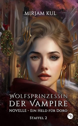 Ein Held für Doro: Wolf - Romance (Wolfsprinzessin der Vampire - Staffel 2, Band 6)