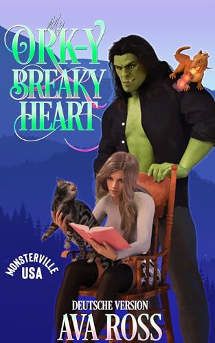 My Ork-y Breaky Heart: Ein lustiger Monsterroman (Monsterville Deutsch 8)
