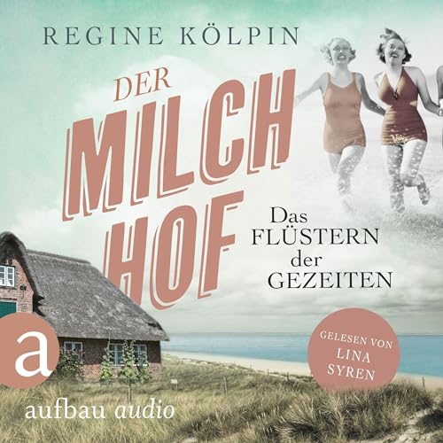 Der Milchhof - Das Flüstern der Gezeiten: Milchhof-Saga 2