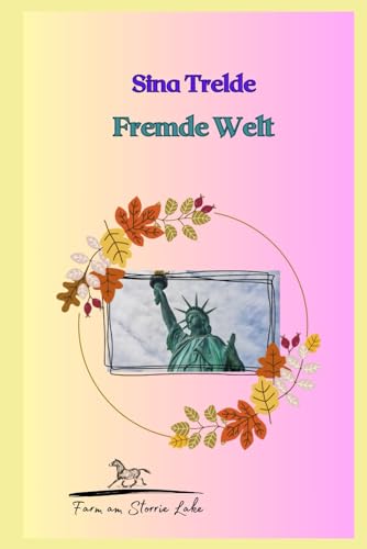 Fremde Welt: Die Farm am Storrie Lake - Band 16
