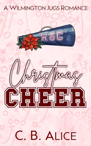 Christmas Cheer: A College Football Enemies-To-Lovers Romance (Wilmington Juggernauts)