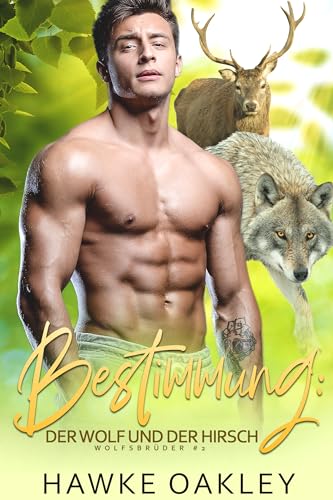 Bestimmung: der Wolf und der Hirsch (Wolfsbrüder 2)