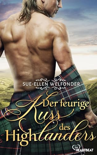 Der feurige Kuss des Highlanders (Der MacKenzie Clan - Schottische Legenden 3)