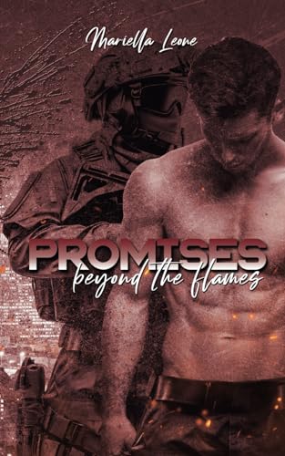 Promises: beyond the flames (Heroes of S.W.A.T., Band 2)