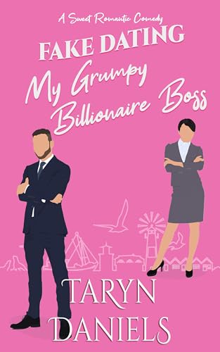 Fake Dating My Grumpy Billionaire Boss: A Sweet Romantic Comedy novella (Nantucket Romantic Comedies)