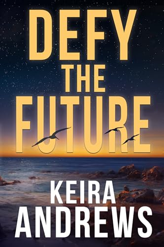 Defy the Future (Kick at the Darkness Book 3)