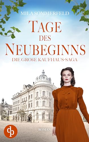 Tage des Neubeginns (Die große Kaufhaus-Saga 3)
