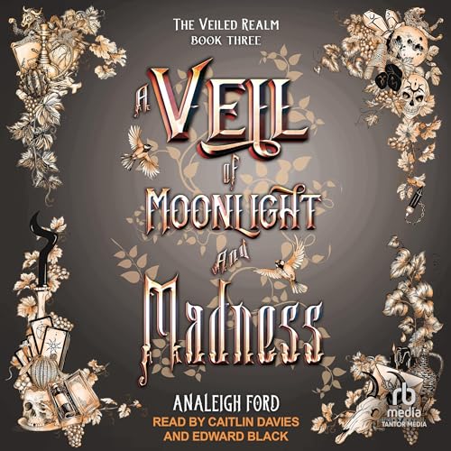 A Veil of Moonlight and Madness: The Veiled Realm, Book 3
