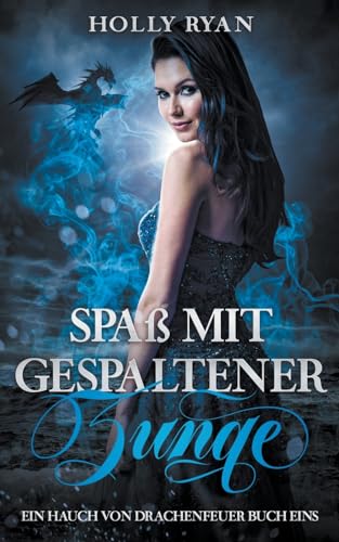 Spaß mit gespaltener Zunge (Ein Hauch Von Drachenfeuer, Band 1)