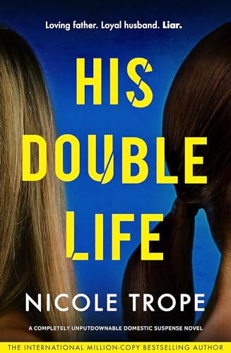 His Double Life: A completely unputdownable domestic suspense novel