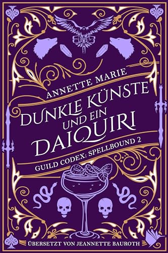 Dunkle Künste und ein Daiquiri (Guild Codex: Spellbound 2)
