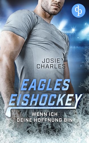 Wenn ich deine Hoffnung bin (Eagles-Eishockey-Reihe 4)