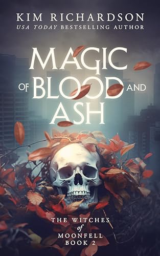 Magic of Blood and Ash (The Witches of Moonfell Book 2)
