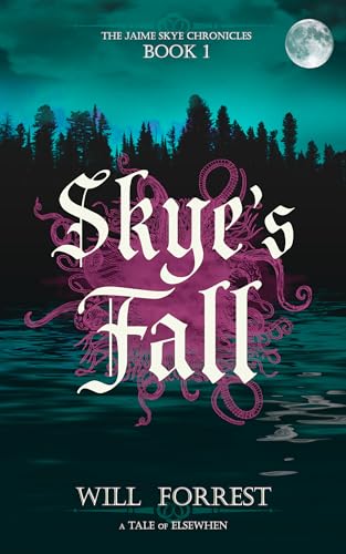 Skye's Fall: Book One of the Jaime Skye Chronicles (Tales of Elsewhen)