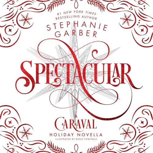 Spectacular: A Caraval Holiday Novella