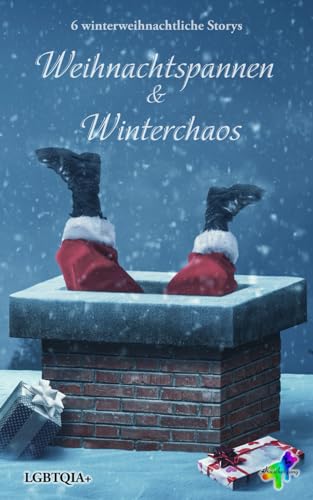 Weihnachtspannen & Winterchaos: 6 winterweihnachtliche Storys