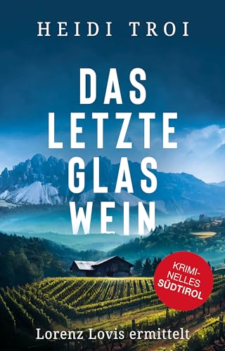 Das letzte Glas Wein: Lorenz Lovis ermittelt