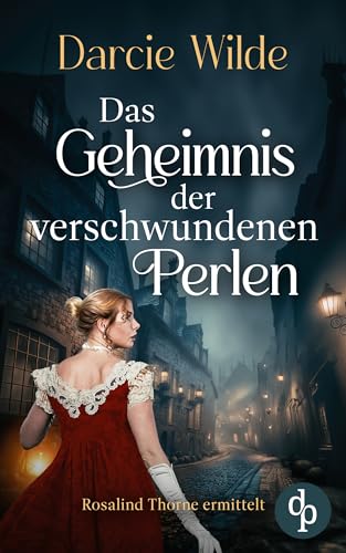 Das Geheimnis der verschwundenen Perlen (Rosalind Thorne ermittelt 1)