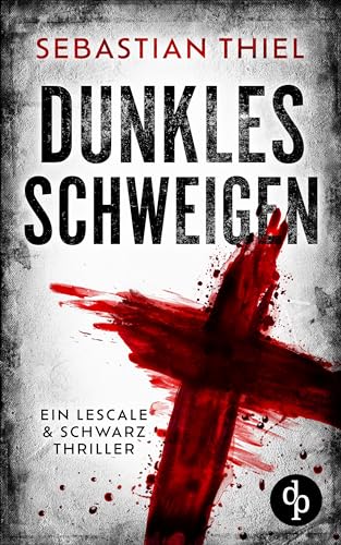 Dunkles Schweigen: Ein Lescale & Schwarz Thriller