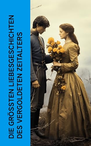 Die größten Liebesgeschichten des Vergoldeten Zeitalters: Söhne und Liebhaber, Die Forsyte-Saga, Stark wie der Tod, Anna Karenina, Die Kameliendame, Die Herrin des Großen Hauses